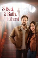Watch 3 Bed, 2 Bath, 1 Ghost Putlocker