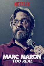 Watch Marc Maron: Too Real Putlocker