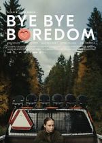 Watch Bye Bye Boredom Putlocker