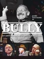 Watch Bully: An Adventure with Teddy Roosevelt Putlocker