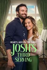 Watch Hearts Around the Table: Josh\'s Third Serving Putlocker
