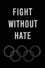 Watch Fight Without Hate Putlocker