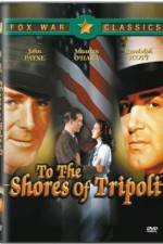 Watch To the Shores of Tripoli Putlocker