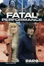 Watch Fatal Performance Putlocker