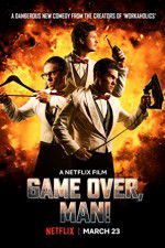 Watch Game Over, Man! Putlocker
