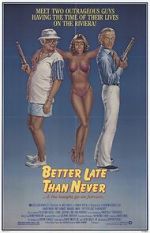 Watch Better Late Than Never Putlocker