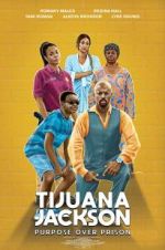 Watch Tijuana Jackson: Purpose Over Prison Putlocker