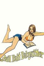 Watch Jailbait Babysitter Putlocker