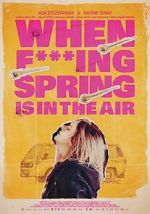 Watch When Fucking Spring is in the Air Putlocker