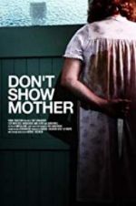Watch Don\'t Show Mother Putlocker