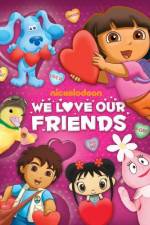 Watch Nic Jr Favorites We Love Our Friend Putlocker