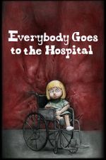Watch Everybody Goes to the Hospital (Short 2021) Putlocker