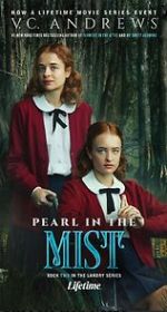 Watch V.C. Andrews\' Pearl in the Mist Putlocker