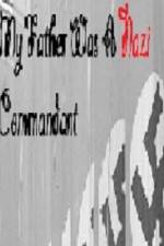 Watch My Father Was A Nazi Commandant Putlocker
