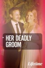 Watch Her Deadly Groom Putlocker