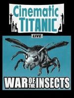 Watch Cinematic Titanic: War of the Insects Putlocker