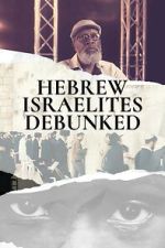 Watch Hebrew Israelites Debunked Putlocker