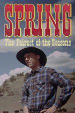 Watch Spring The Fairest of the Seasons Putlocker