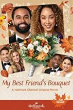 Watch My Best Friend\'s Bouquet Putlocker