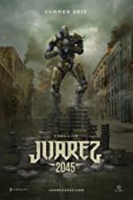 Watch Juarez 2045 Putlocker