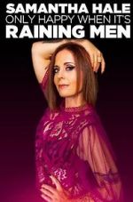 Watch Samantha Hale: Only Happy When It's Raining Men (TV Special 2021) Putlocker