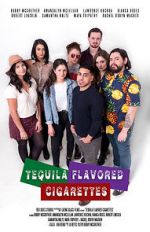 Watch Tequila Flavored Cigarettes Putlocker