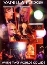 Watch Vanilla Fudge: Two Worlds Collide Putlocker