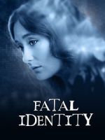 Watch Fatal Identity Putlocker