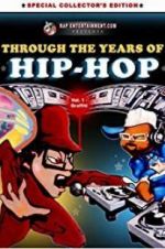 Watch Through the Years of Hip Hop, Vol. 1: Graffiti Putlocker