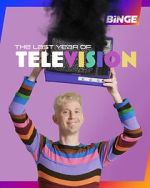 Watch The Last Year of Television Putlocker