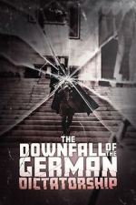 Watch The Downfall of the German Dictatorship Putlocker