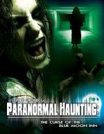 Watch Paranormal Haunting: The Curse of the Blue Moon Inn Putlocker