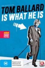 Watch Tom Ballard Is What He Is Putlocker