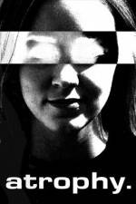 Watch Atrophy Putlocker