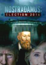Watch Nostradamus: Election 2016 Putlocker