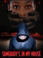 Watch Somebody\'s in My House Putlocker