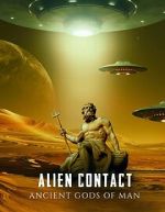 Watch Alien Contact: Ancient Gods of Man Putlocker
