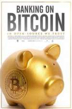 Watch Banking on Bitcoin Putlocker