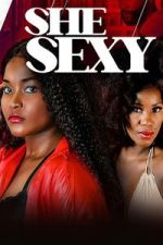 Watch She Sexy Putlocker