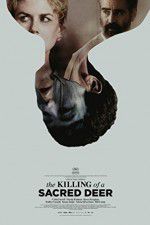 Watch The Killing of a Sacred Deer Putlocker