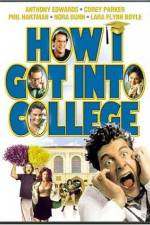 Watch How I Got Into College Putlocker