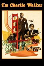 Watch I\'m Charlie Walker Putlocker