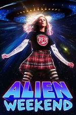 Watch Alien Weekend Putlocker