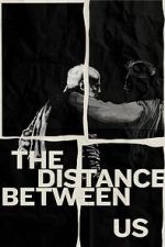 Watch The Distance Between Us (Short 2024) Putlocker