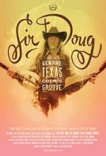 Watch Sir Doug and the Genuine Texas Cosmic Groove Putlocker