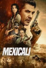 Watch Mexicali Putlocker