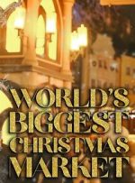 Watch World\'s Biggest Christmas Market (TV Special 2025) Putlocker