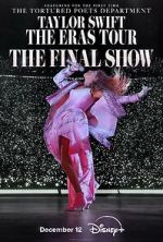 Watch Taylor Swift: The Eras Tour - The Final Show Putlocker