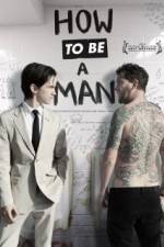 Watch How to Be a Man Putlocker