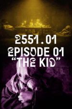 Watch 2551.01 - The Kid Putlocker
